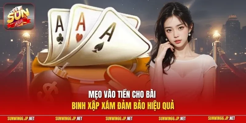 Mậu Binh – Game Bài Đầy Thử Thách Và Chiến Thuật Hay 12 Sunwin Mẹo vào tiền cho bài Binh Xập Xám đảm bảo hiệu quả